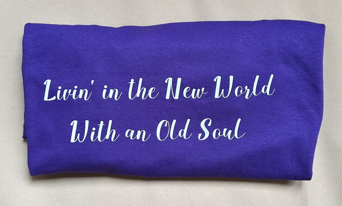 Old Soul in a New World Tee